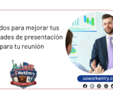 Métodos para mejorar tus habilidades de presentación para tu reunión
