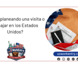 ¿Estás planeando una visita o trabajar en los Estados Unidos?