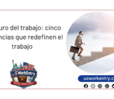 El futuro del trabajo: cinco tendencias que redefinen el trabajo