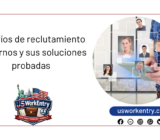 Desafíos de reclutamiento modernos y sus soluciones probadas