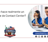 ¿Qué hace realmente un agente de Contact Center?