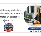 7 habilidades y atributos clave que se deben buscar al contratar un asistente ejecutivo