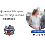 Consejos esenciales para vivir en el extranjero como expatriado