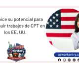 Maximice su potencial para conseguir trabajos de CPT en los EE. UU.